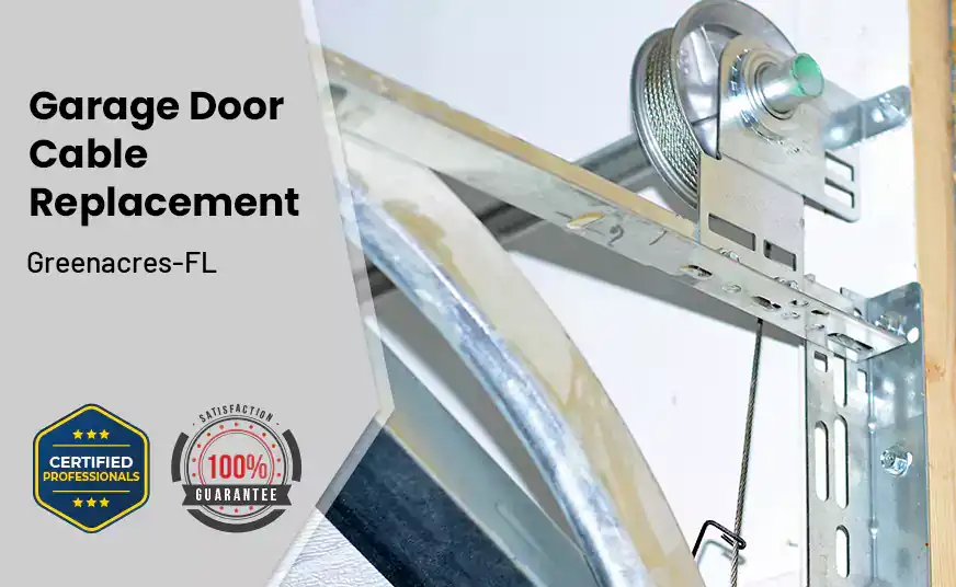 Garage Door Cable Replacement Greenacres-FL