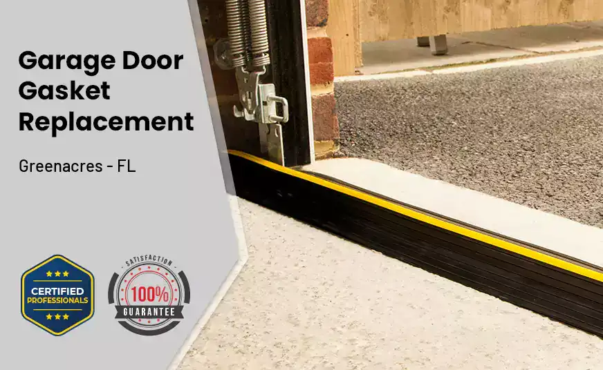 Garage Door Gasket Replacement&nbsp; Greenacres - FL 