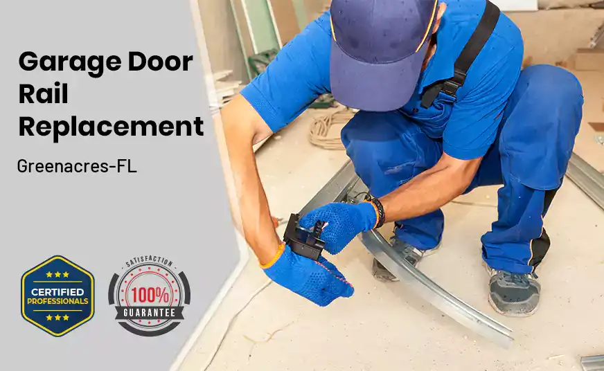 Garage Door Rail Replacement Greenacres-FL