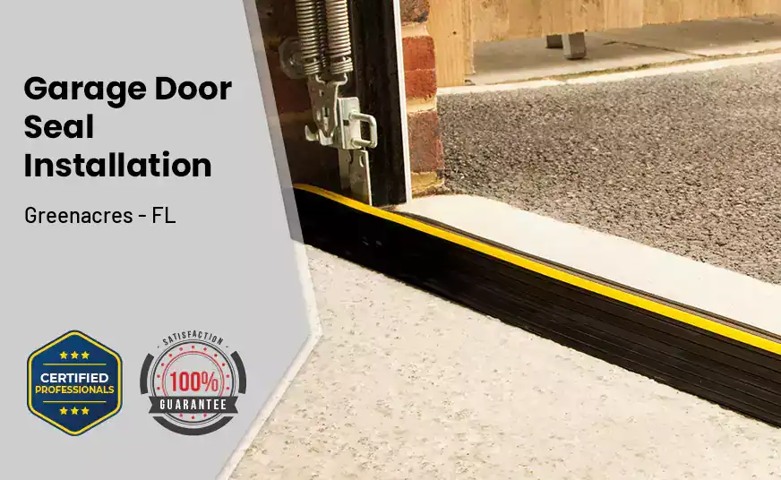 Garage Door Seal Installation&nbsp; Greenacres - FL 
